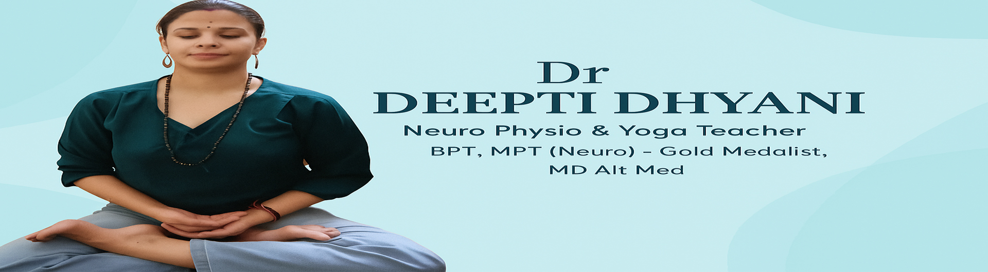 Dr Deepti Dhyani – Neuro Physio & Yoga Teacher